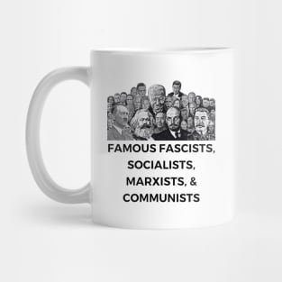 Famous Fascists, Socialists, Marxists, & Communists. Mug